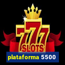 plataforma 5500